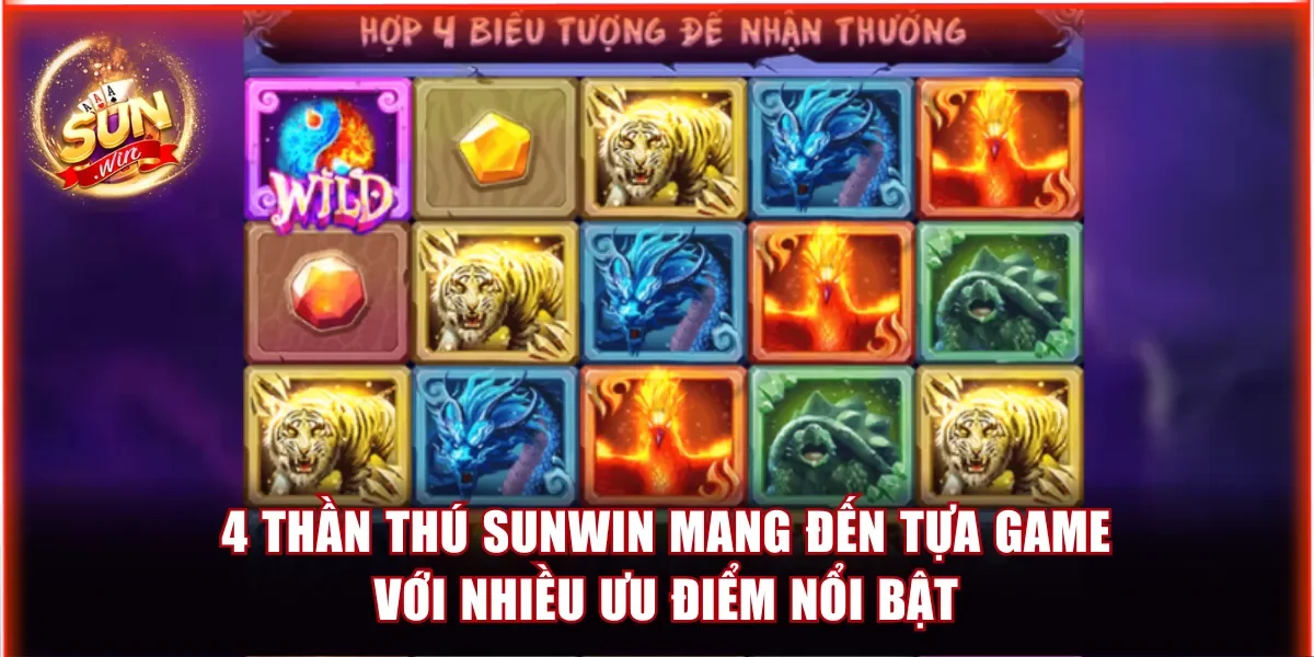 4 Thần Thú Sunwin – Siêu Phẩm Đổi Thưởng Khuynh Đảo Năm 2026 2 4 Thần Thú Sunwin mang đến tựa game với nhiều ưu điểm nổi bật