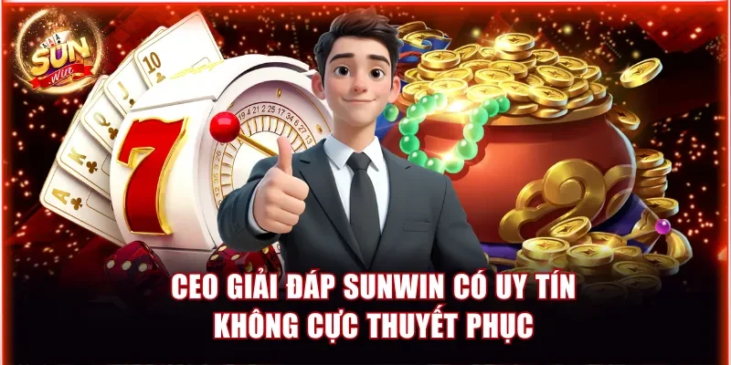 Sunwin Có Uy Tín Không? Cập Nhật Giải Đáp Thuyết Phục Nhất 2 CEO giải đáp Sunwin có uy tín không cực thuyết phục