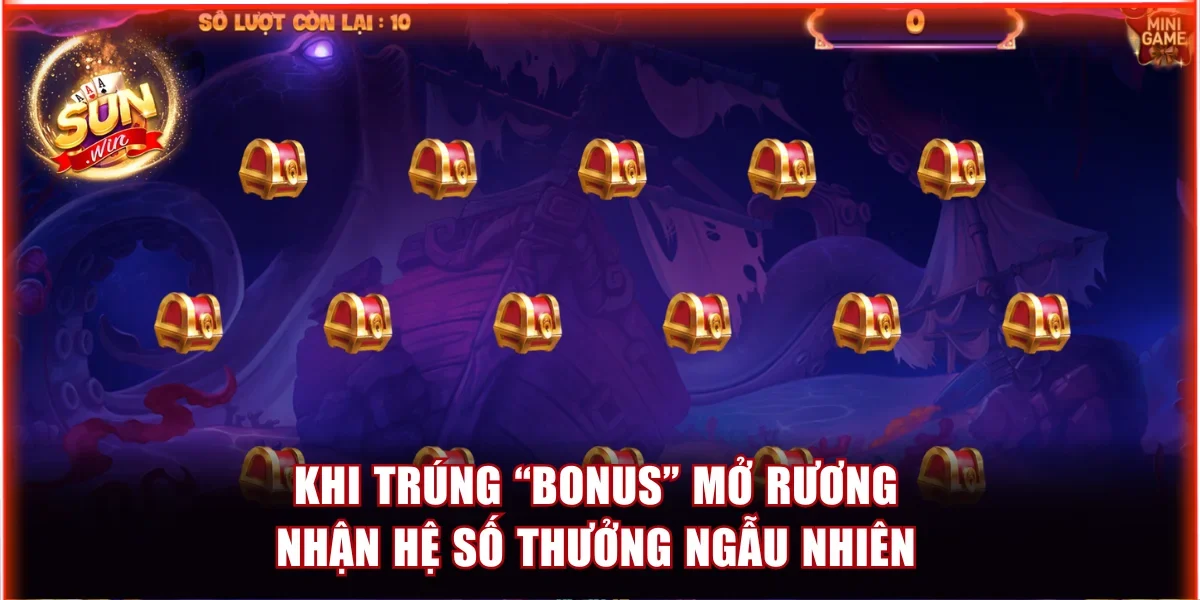 Thủy Cung Sunwin - Khám Phá Game Slots Bắn Cá Đầy Màu Sắc 3 Khi trúng “Bonus” mở rương nhận hệ số thưởng ngẫu nhiên