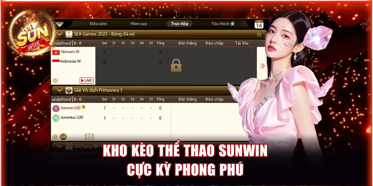 Thể Thao Sunwin - Tận Hưởng Hệ Thống Kèo Chuẩn Quốc Tế 4 Kho kèo thể thao Sunwin cực kỳ phong phú