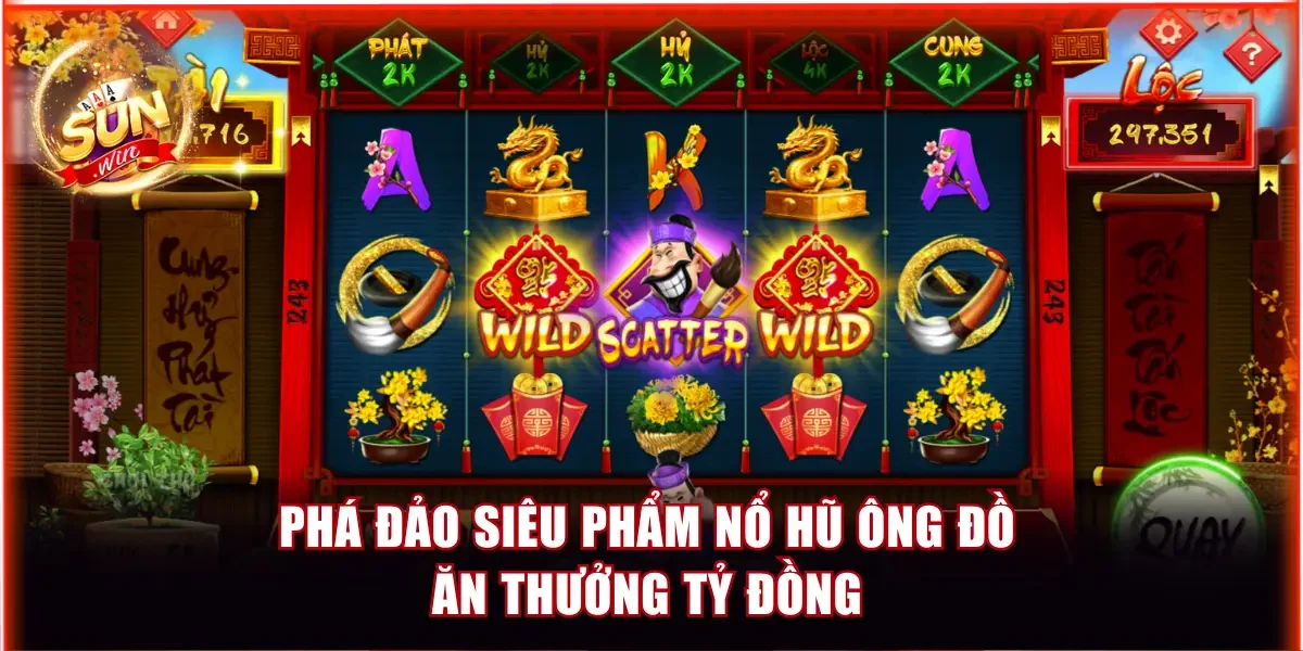 Nổ Hũ Sunwin X1000 Thưởng & Jackpot Khủng Tới Tỷ Đồng 3 Phá đảo siêu phẩm nổ hũ Ông Đồ ăn thưởng tỷ đồng