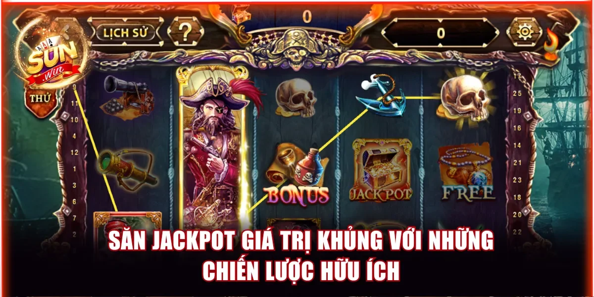 Pirate King Sunwin - Game Hải Tặc Đổi Thưởng Cuốn Hút Nhất 4 Săn Jackpot giá trị khủng với những chiến lược hữu ích