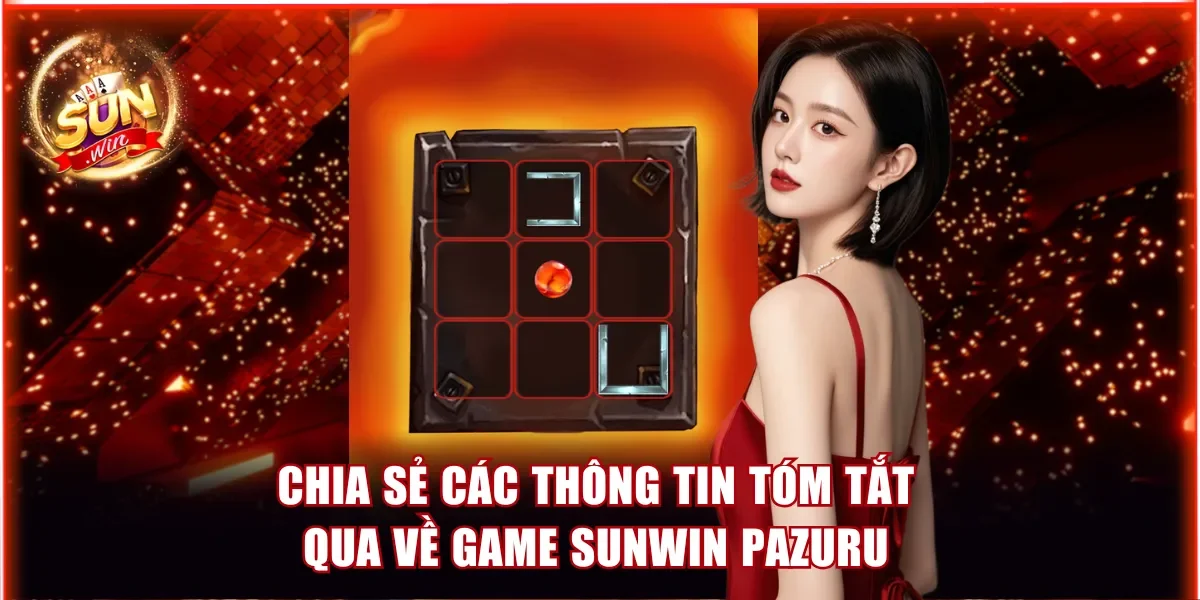 Hướng Dẫn Chơi Sunwin Pazuru Nhanh Gọn Cho Người Mới 2 Chia sẻ các thông tin tóm tắt qua về game Sunwin Pazuru