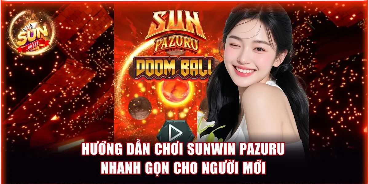 Hướng Dẫn Chơi Sunwin Pazuru Nhanh Gọn Cho Người Mới 1 Hướng dẫn chơi game sun clan hop sunwin
