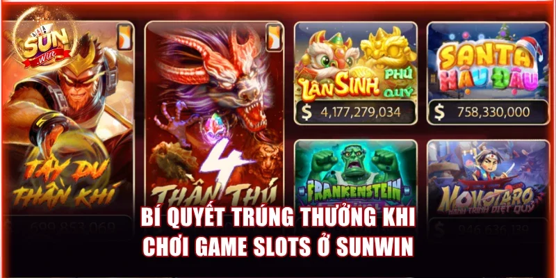 Bí quyết trúng thưởng khi chơi game slots ở Sunwin