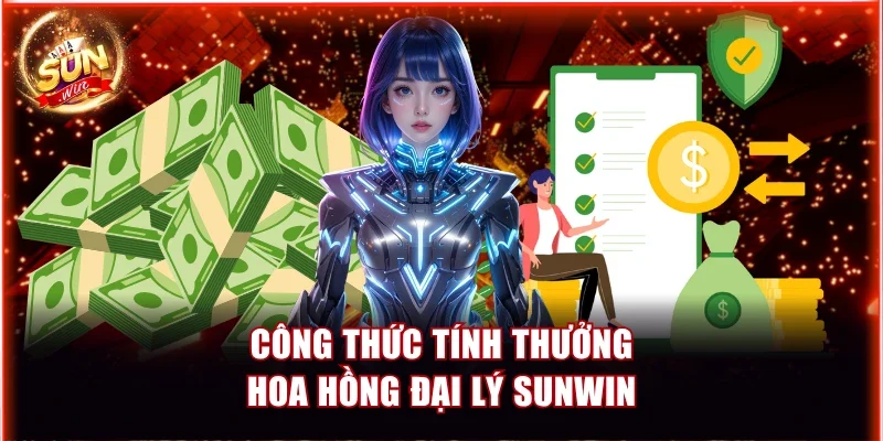 Công thức tính thưởng hoa hồng đại lý Sunwin