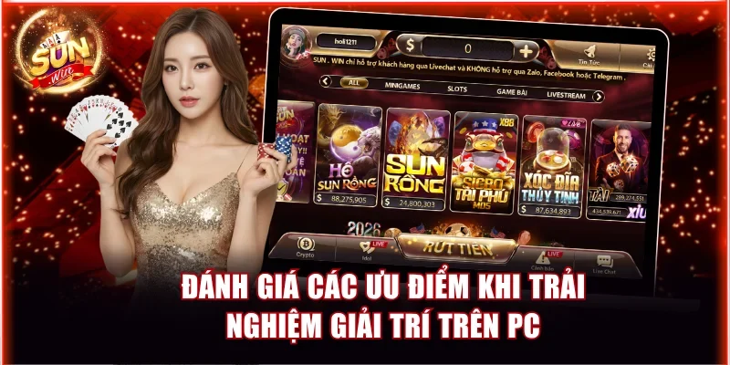 Đánh giá các ưu điểm khi trải nghiệm giải trí trên PC
