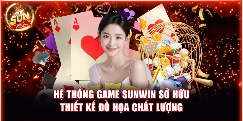 Hệ thống game Sunwin sở hữu thiết kế đồ họa chất lượng