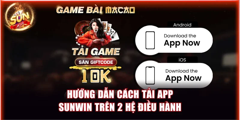 Hướng dẫn cách tải app Sunwin nhanh trên 2 hệ điều hành