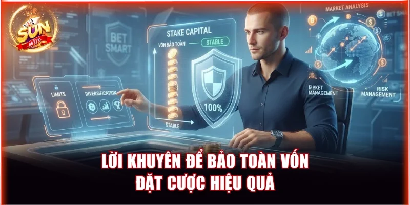 Lời khuyên để bảo toàn vốn đặt cược hiệu quả