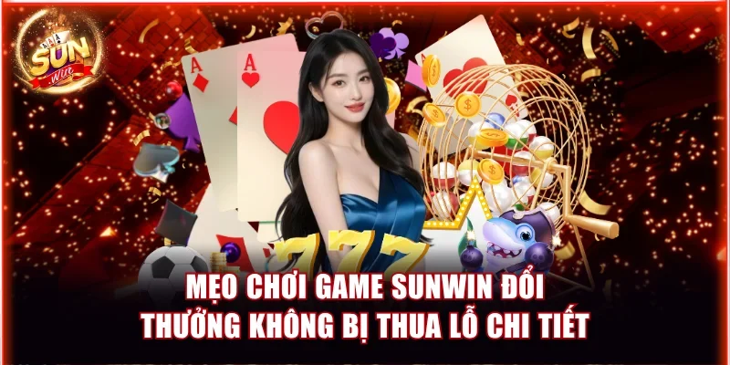Mẹo chơi game Sunwin gồm nhiều phương pháp soi cầu logic