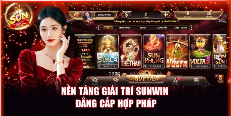 Nền tảng giải trí Sunwin đẳng cấp hợp pháp