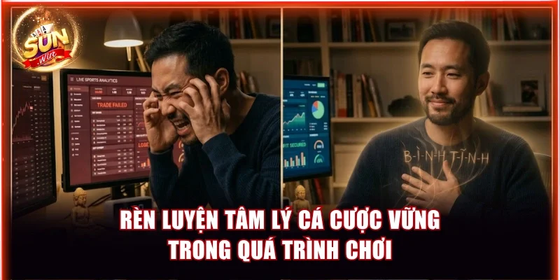 Hướng Dẫn Xây Dựng Chiến Lược Chơi Dài Hạn Tại Sunwin A - Z 4 Rèn luyện tâm lý cá cược vững trong quá trình chơi