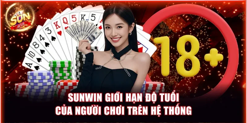 Sunwin giới hạn độ tuổi của người chơi trên hệ thống