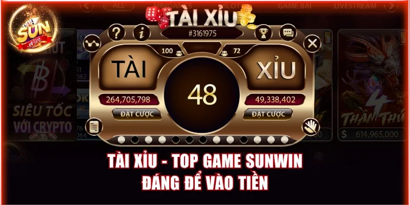 Tài Xỉu - Top game Sunwin đáng để vào tiền