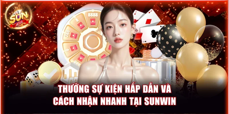 Cách Tham Gia Giải Đấu Nội Bộ Của Sunwin Và Nhận Thưởng 4 Thưởng sự kiện hấp dẫn và cách nhận nhanh tại cổng game