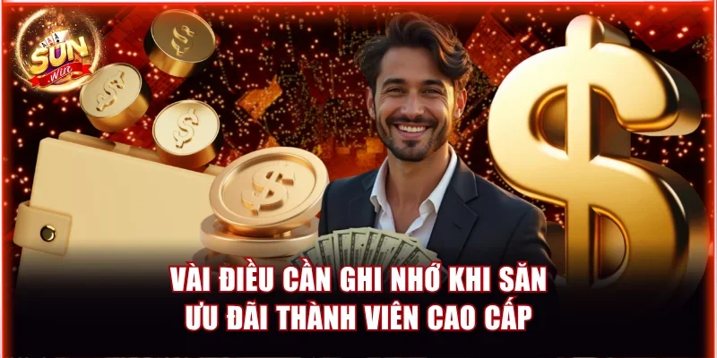 Vài điều cần ghi nhớ khi săn ưu đãi thành viên cao cấp